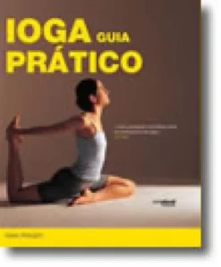 Ioga: Guia Prático