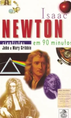 Isaac Newton Em 90 Minutos
