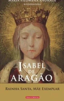 Isabel de Aragão - Rainha Santa, Mãe Exemplar