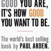 It's Not How Good You Are, It's How Good You Want to Be