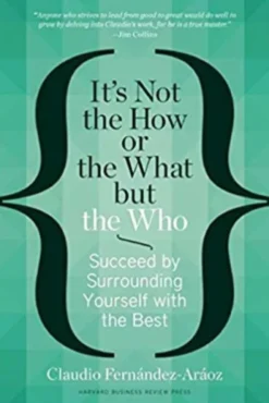 It's Not the How or the What but the Who