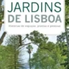 Jardins de Lisboa: histórias de espaços, plantas e pessoas