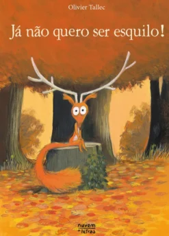 Já não quero ser Esquilo!