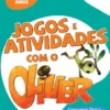 Jogos e Atividades com o Oliver - 5/6 anos