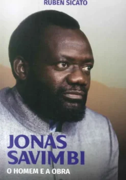 Jonas Savimbi - O Homem e a Obra