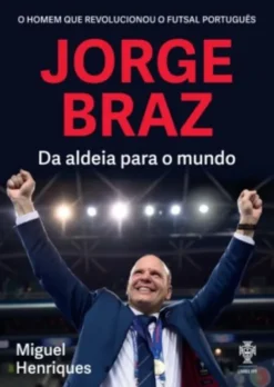 Jorge Braz - Da Aldeia para o Mundo