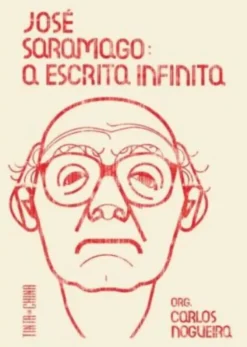 José Saramago: A Escrita Infinita