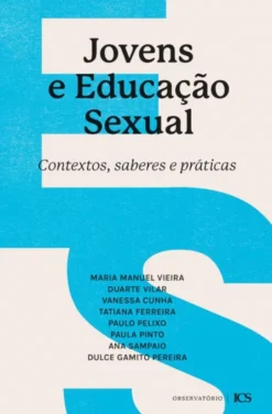 Jovens e Educação Sexual - Contextos, Saberes e Práticas