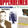 J. Robert Oppenheimer Em 90 Minutos