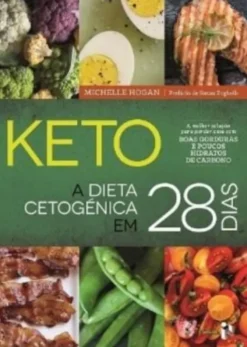 Keto - A Dieta Cetogénica em 28 Dias