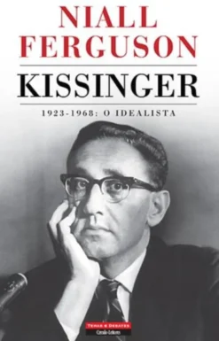 Kissinger (1923-1968): o idealista