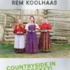 Koolhaas Countryside - A Report