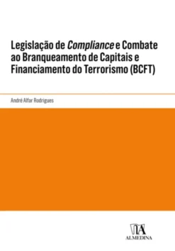 Legislação de Compliance e Combate ao Branqueamento de Capitais e Financiamento do Terrorismo (BCFT)