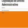 Legislação de Direito Administrativo - Volume I - 3ª Edição