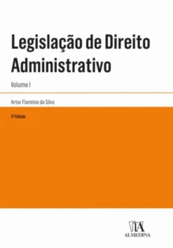 Legislação de Direito Administrativo - Volume I - 3ª Edição
