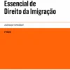 Legislação Essencial de Direito da Imigração