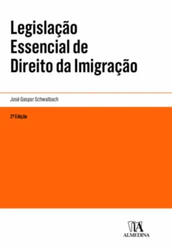 Legislação Essencial de Direito da Imigração