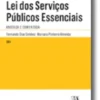 Lei dos Serviços Públicos Essenciais - Anotada e Comentada