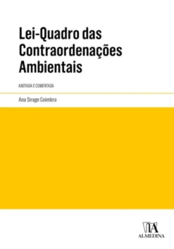 Lei-Quadro das Contraordenações Ambientais - Anotada e Comentada