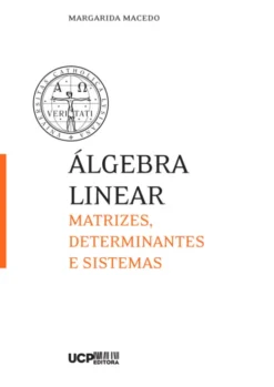Álgebra Linear - Matrizes, determinantes e sistemas