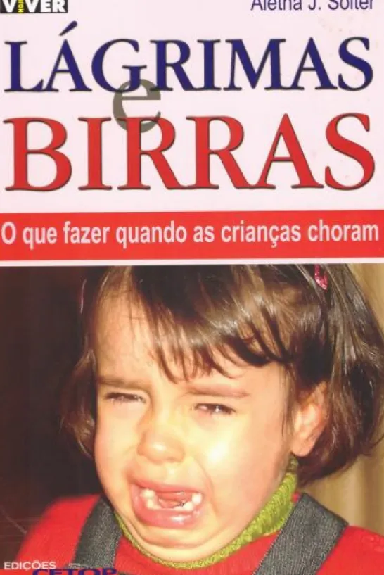 Lágrimas e Birras - O Que Fazer Quando as Crianças Choram