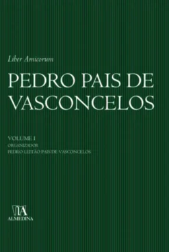 Liber Amicorum - Pedro Pais de Vasconcelos - Volume I