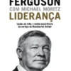Liderança - Lições de vida: a minha experiência ao serviço do Manchester United