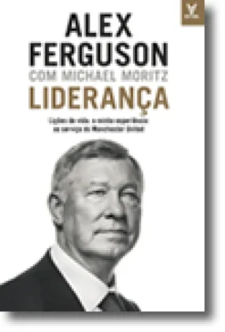 Liderança  Lições de vida: a minha experiência ao serviço do Manchester United