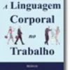 Linguagem Corporal no Trabalho