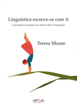Linguística Escreve-se com A - A perspetiva de género nas ideias sobre a linguagem