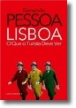 Lisboa: O Que o Turista Deve Ver