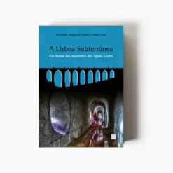 Lisboa Subterrânea: Em busca das nascentes das Águas Livres