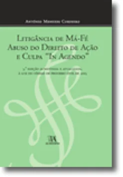 Litigância de Má Fé, Abuso do Direito de Acção e Culpa