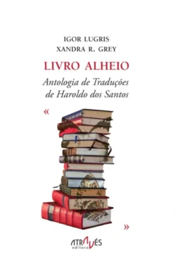 Livro Alheio - Antologia de Traduções de Haroldo dos Santos