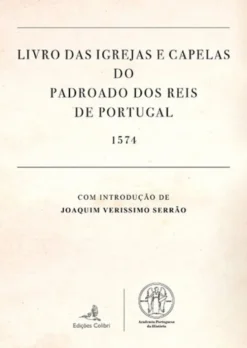 Livro das Igrejas e Capelas do Padroado dos Reis de Portugal - 1574