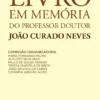 Livro em Memória do Professor Doutor João Curado Neves