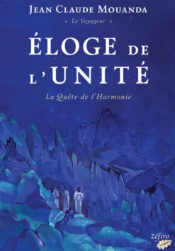 Éloge a l'Unité - La Quête de l'Harmonie