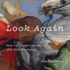 Look Again: How to Experience the Old Masters