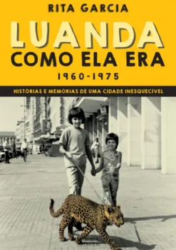 Luanda como Ela Era - 1960-1975