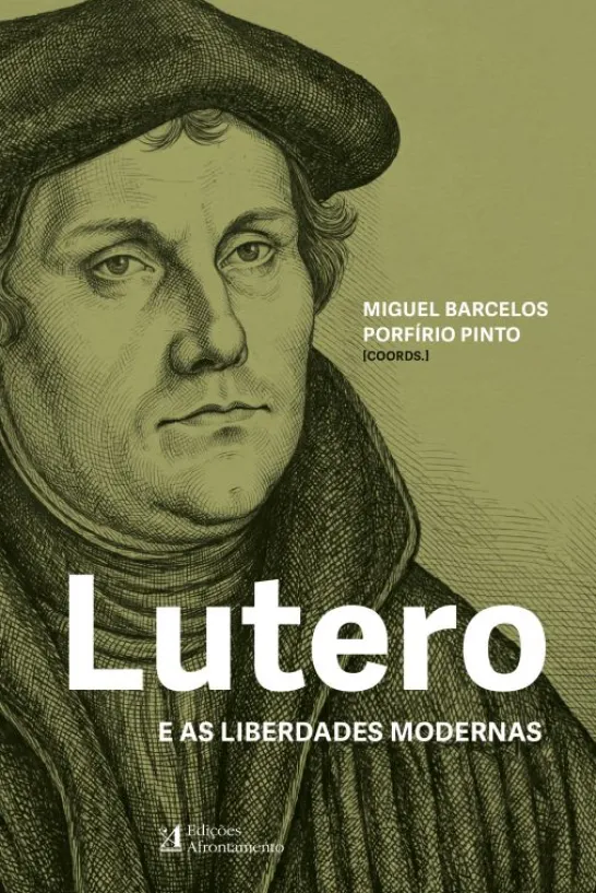 Lutero e as Liberdades Modernas