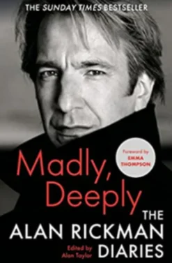 Madly, Deeply. The Alan Rickman Diaries
