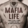 Mafia Life - Como é a Vida, o Amor e a Morte no Seio do Crime Organizado?