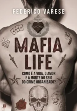 Mafia Life - Como é a Vida, o Amor e a Morte no Seio do Crime Organizado?