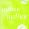 Mais e Melhor