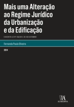 Mais Uma Alteração ao Regime Jurídico da Urbanização e Edificação. O Decreto-Lei n.º 136/2014, de 9 de setembro