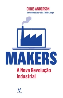 Makers - A Nova Revolução Industrial
