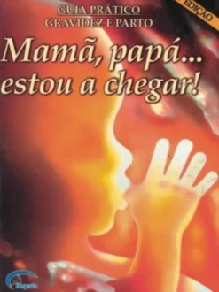 Mamã, Papá... Estou a Chegar!