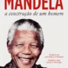 Mandela ? A Construção de Um Homem