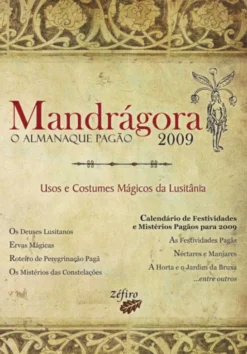Mandrágora - O Almanaque Pagão 2009 - Usos e Costumes Mágicos da Lusitânia