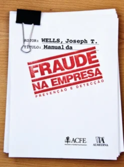 Manual da Fraude na Empresa - Prevenção e Detecção